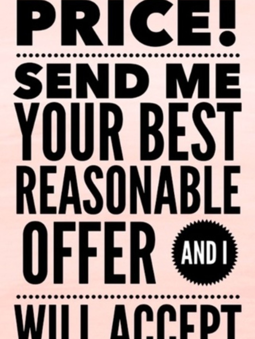 Yup Lets Do It. Name Your Price. Today Only.